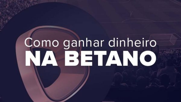 Como Ganhar Dinheiro na Betano
