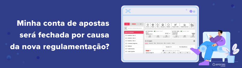 Minha conta de apostas será fechada por causa da nova regulamentação